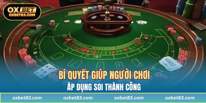 Bí quyết giúp người chơi áp dụng soi thành công