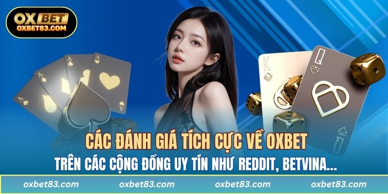 Các đánh giá tích cực về OXBET trên các cộng đồng uy tín như Reddit, Betvina…