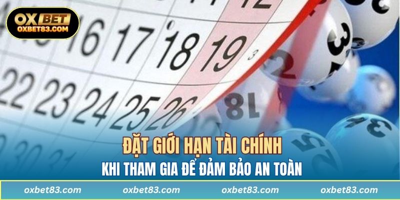 Người chơi nên đặt giới hạn tài chính khi tham gia để đảm bảo an toàn