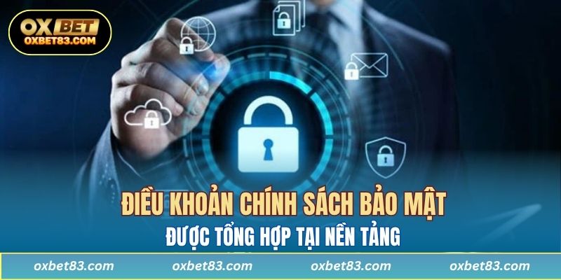 Điều khoản chính sách bảo mật được tổng hợp tại nền tảng 