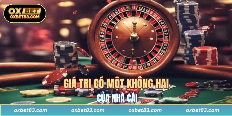Giá trị có một không hai của nhà cái