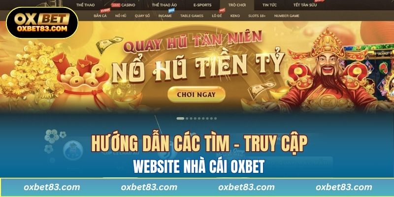 Hướng dẫn các tìm - truy cập website nhà cái OXBET