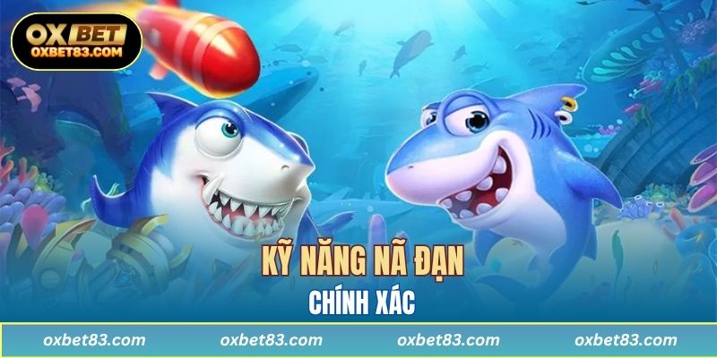 Kỹ năng nã đạn chính xác