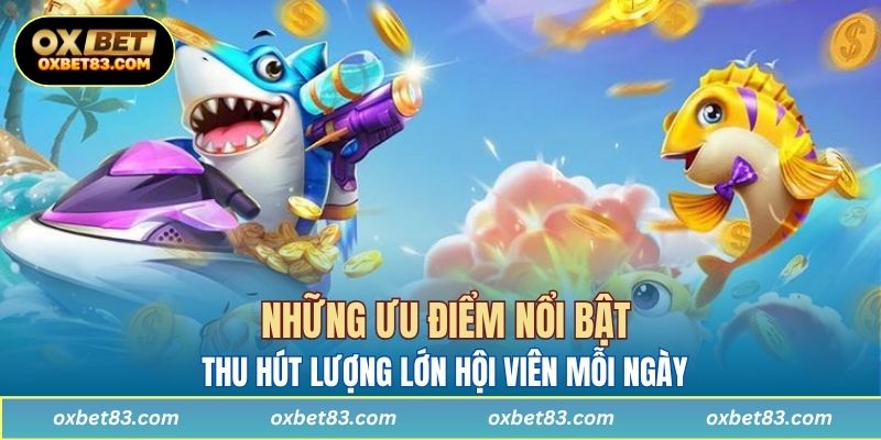 Những ưu điểm nổi bật giúp thương hiệu thu hút lượng lớn hội viên mỗi ngày