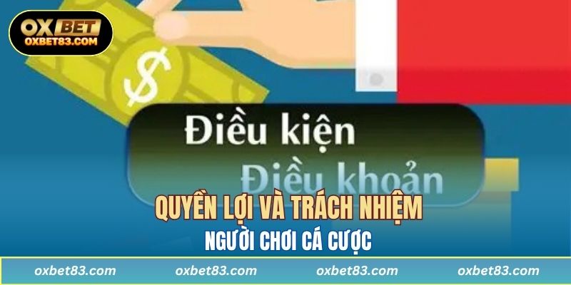 Quyền lợi và trách nhiệm người chơi cá cược
